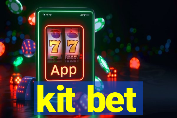 kit bet